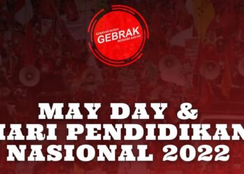 Jelang May Day dan Hardiknas 2022, GEBRAK Evaluasi Rezim Jokowi-Ma’ruf