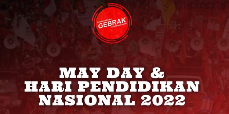 Jelang May Day dan Hardiknas 2022, GEBRAK Evaluasi Rezim Jokowi-Ma’ruf